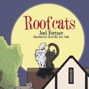 Roofcats de Joel Fortner