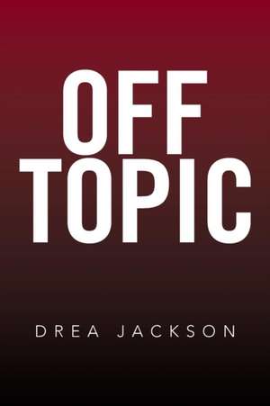 Off Topic de Drea Jackson