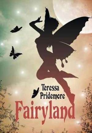 Fairyland de Teressa Pridemore