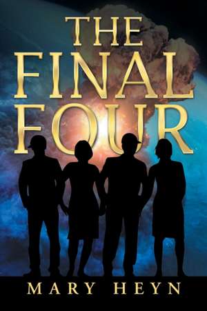 The Final Four de Mary Heyn