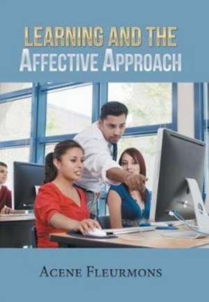 Learning and the Affective Approach de Acene Fleurmons