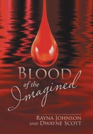 Blood of the Imagined de Rayna Johnson