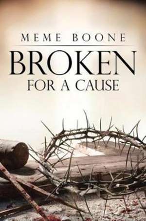 Broken for a Cause de Meme Boone