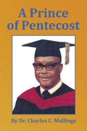 A Prince of Pentecost de Charles C. Mullings