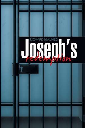 Joseph's Redemption de Richard Malmed