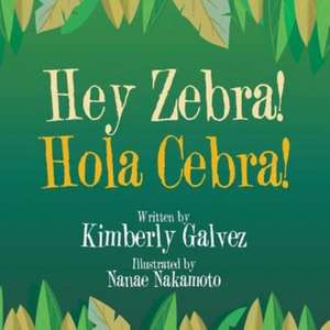 Hey Zebra! de Kimberly Galvez