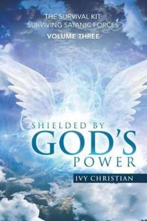 Shielded by God's Power de Ivy Christian