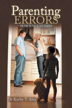 Parenting Errors de Alvy, Dr Kerby