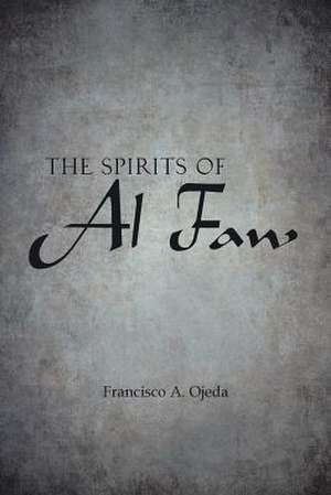 The Spirits of Al Faw de Ojeda, Francisco a.