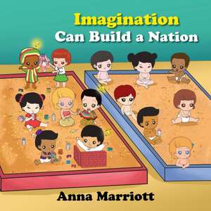 Imagination Can Build a Nation de Anna Marriott