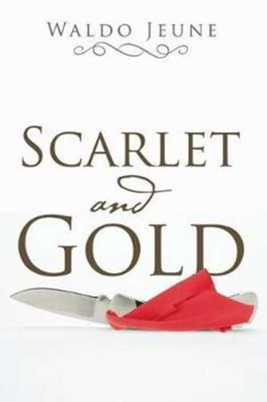 Scarlet and Gold de Waldo Jeune