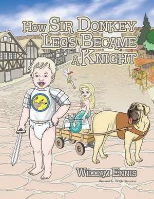 How Sir Donkey Legs Became a Knight de Ennis, William