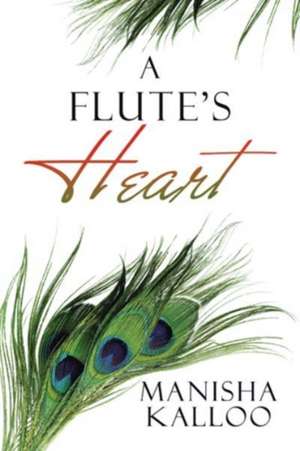 A Flute's Heart de Manisha Kalloo