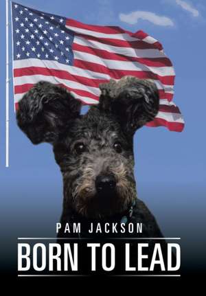 Born to Lead de Pam Jackson