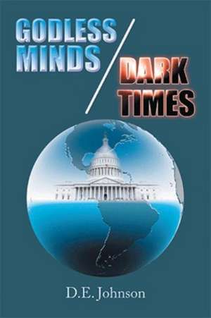Godless Minds / Dark Times de D. E. Johnson