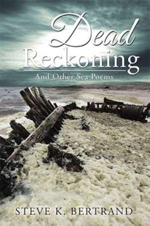 Dead Reckoning de Steve K. Bertrand