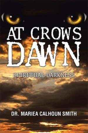 At Crows Dawn de Mariea Calhoun Smith