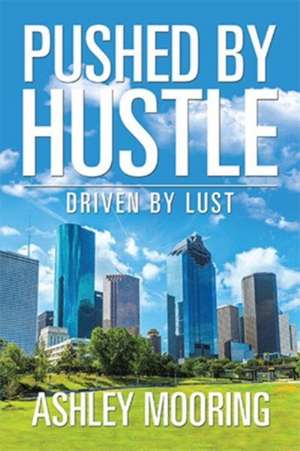 Pushed by Hustle de Ashley Mooring