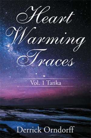 Heart Warming Traces de Derrick Orndorff