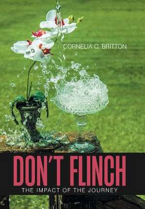 Don'T Flinch de Cornelia C. Britton