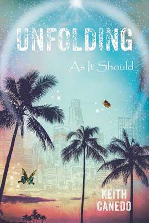 Unfolding, as It Should de Keith Canedo