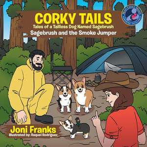 Corky Tails Tales of Tailless Dog Named Sagebrush de Joni Franks