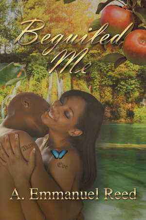 Beguiled Me de A. Emmanuel Reed