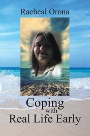 Coping with Real Life Early de Orona, Racheal