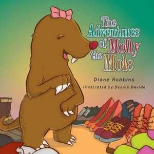 The Adventures of Molly the Mole de Diane Robbins