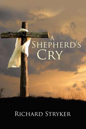 A Shepherd's Cry de Richard Stryker