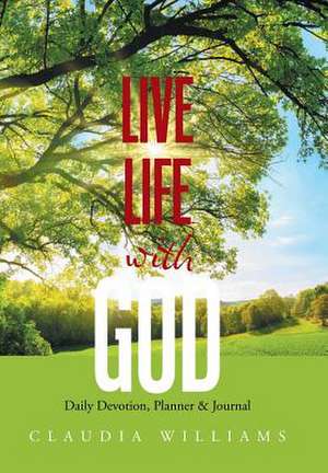 Live Life with God de Claudia Williams