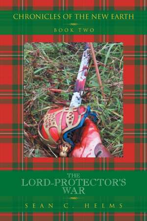 THE LORD-PROTECTOR'S WAR de Sean C. Helms