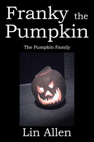 Franky the Pumpkin de Lin Allen