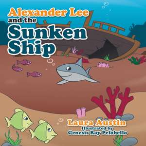 Alexander Lee and the Sunken Ship de Laura Austin