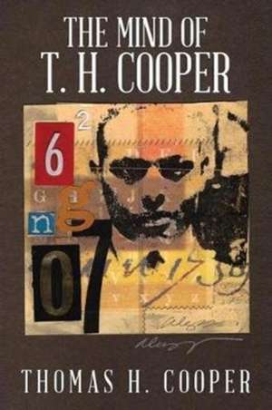 The Mind of T. H. Cooper de Cooper, Thomas H.