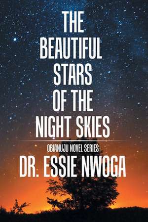 The Beautiful Stars of the Night Skies de Essie Nwoga