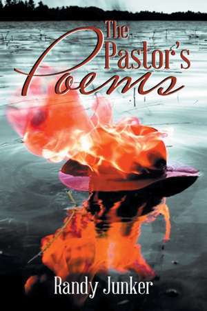 The Pastor'S Poems de Randy Junker