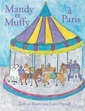 Mandy et Muffy à Paris de Carol Hamill