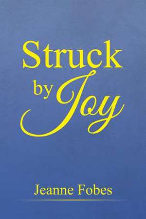 Struck by Joy de Fobes, Jeanne