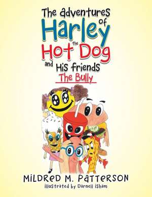 The Adventures of Harley the Hotdog and His Friends de Mildred M. Patterson