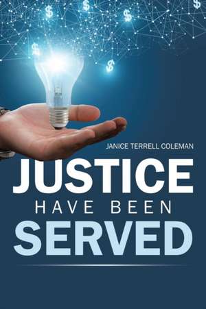 Justice Have Been Served de Janice Coleman