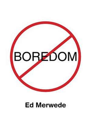 Boredom de Ed Merwede