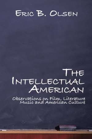 The Intellectual American de Eric B. Olsen