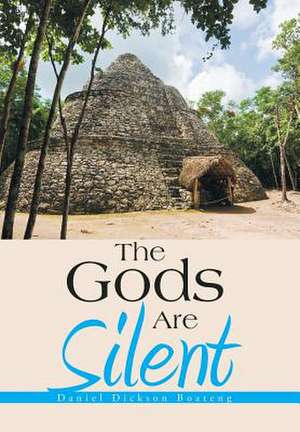 The Gods Are Silent de Boateng, Daniel Dickson