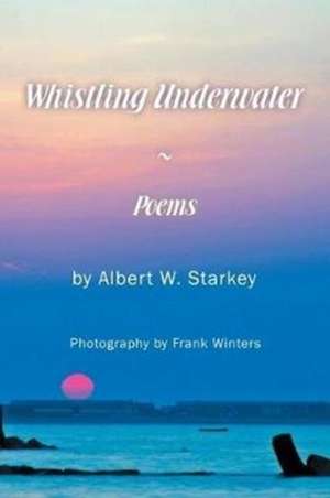 Whistling Underwater de Starkey, Albert W.