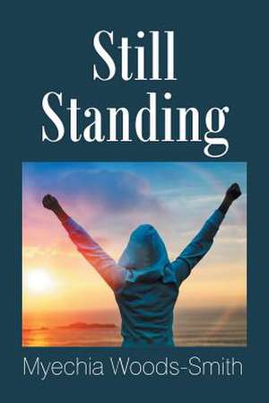 Still Standing de Woods, Myechia