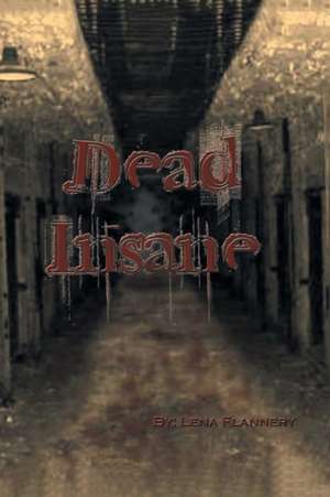 Dead Insane de Lena Flannery