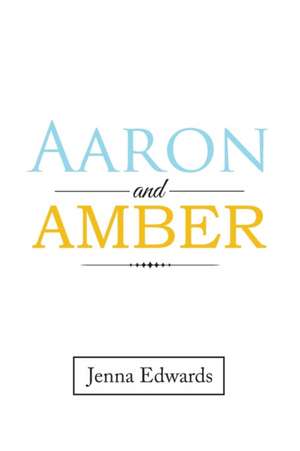 Aaron and Amber de Jenna Edwards