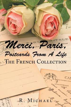 Merci, Paris, Postcards from a Life de D. Roberto Michael