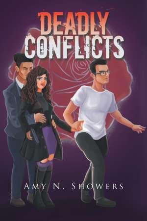 Deadly Conflicts de Amy N. Showers
